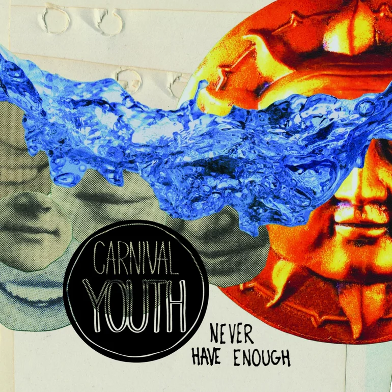 Never Have Enough by Carnival Youth